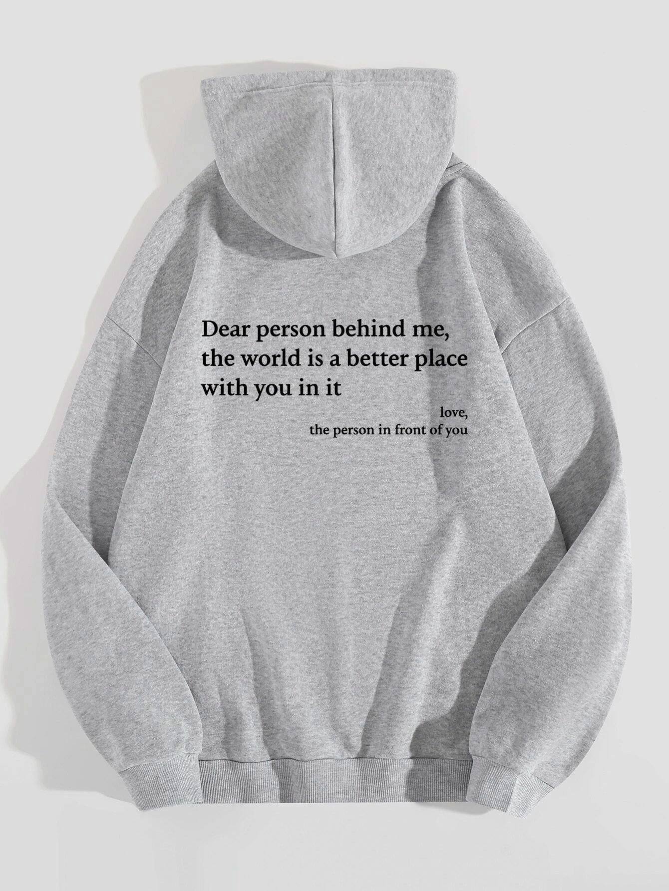 Dear Person Behind Me,the World Is A Better Place,with You In It,love,the Person In Front Of You,Women's Plush Letter Printed Kangaroo Pocket Drawstring Printed Hoodie Unisex Trendy Hoodies EcoVital Hub