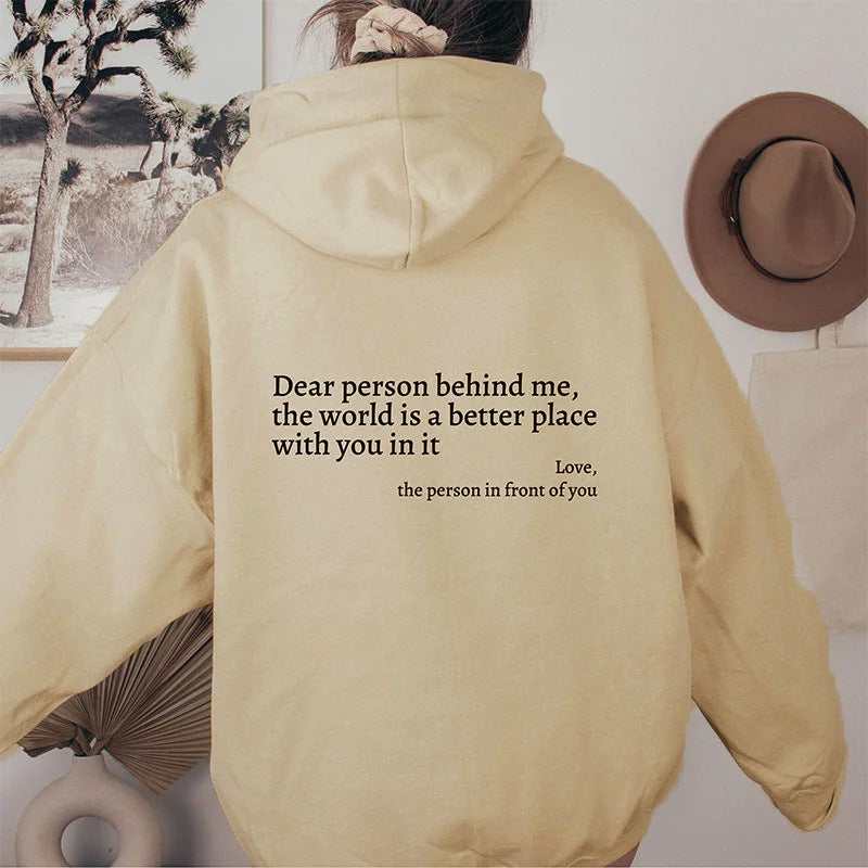 Dear Person Behind Me,the World Is A Better Place,with You In It,love,the Person In Front Of You,Women's Plush Letter Printed Kangaroo Pocket Drawstring Printed Hoodie Unisex Trendy Hoodies EcoVital Hub