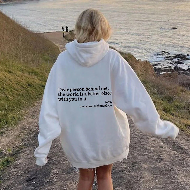 Dear Person Behind Me,the World Is A Better Place,with You In It,love,the Person In Front Of You,Women's Plush Letter Printed Kangaroo Pocket Drawstring Printed Hoodie Unisex Trendy Hoodies EcoVital Hub