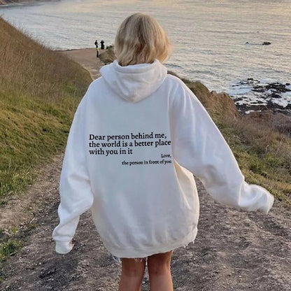 Dear Person Behind Me,the World Is A Better Place,with You In It,love,the Person In Front Of You,Women's Plush Letter Printed Kangaroo Pocket Drawstring Printed Hoodie Unisex Trendy Hoodies EcoVital Hub