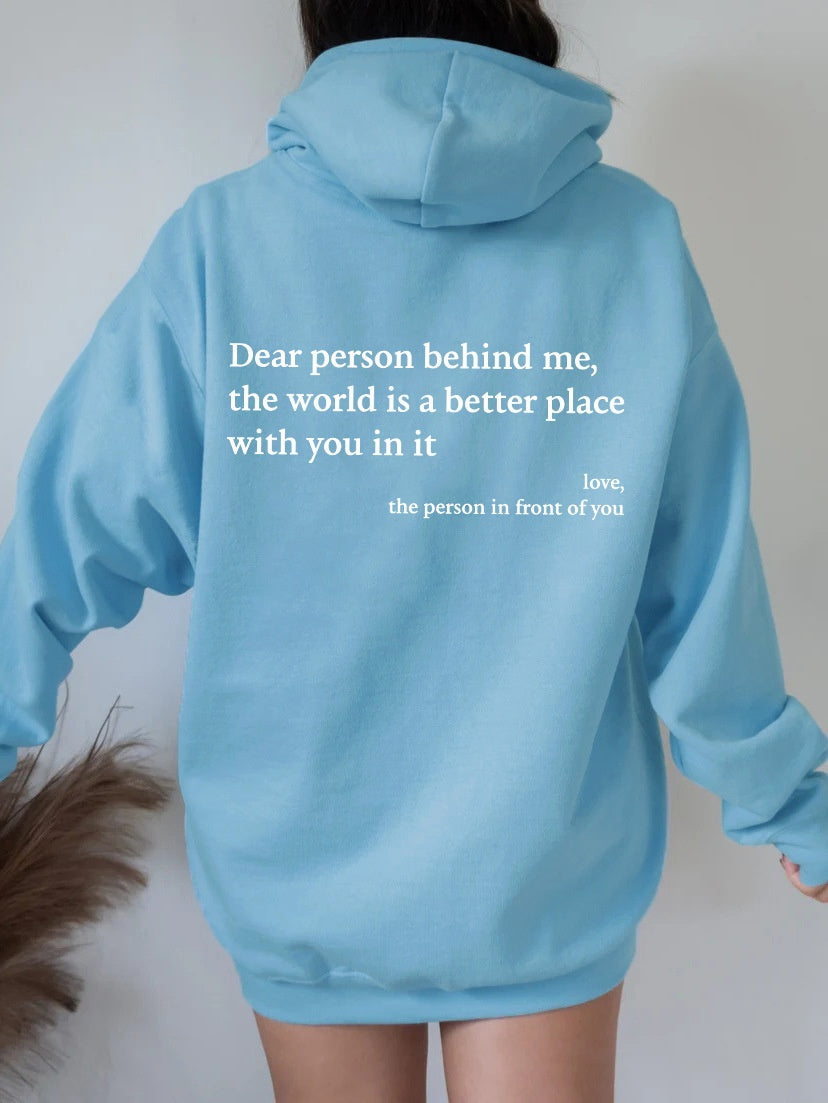 Dear Person Behind Me,the World Is A Better Place,with You In It,love,the Person In Front Of You,Women's Plush Letter Printed Kangaroo Pocket Drawstring Printed Hoodie Unisex Trendy Hoodies EcoVital Hub