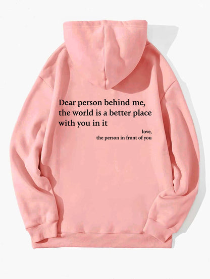 Dear Person Behind Me,the World Is A Better Place,with You In It,love,the Person In Front Of You,Women's Plush Letter Printed Kangaroo Pocket Drawstring Printed Hoodie Unisex Trendy Hoodies EcoVital Hub